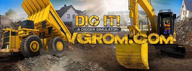 DIG IT! - A Digger Simulator (2014) - симулятор экскаватора торрент