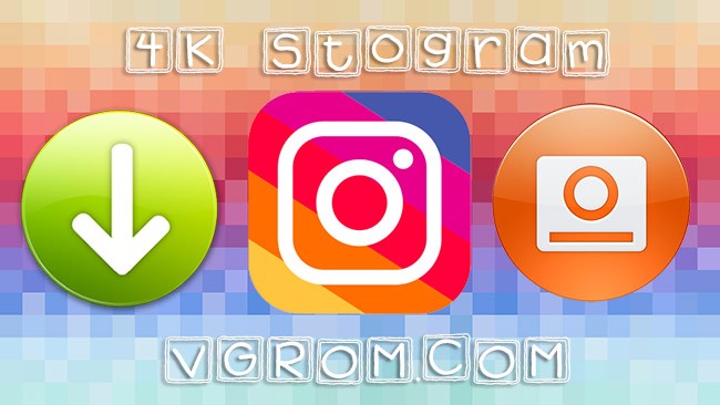 4K Stogram + активация - сохранить фото из инстаграм