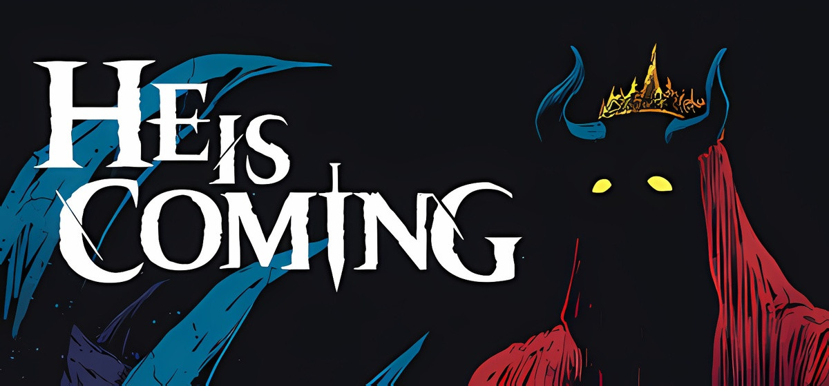 He is Coming